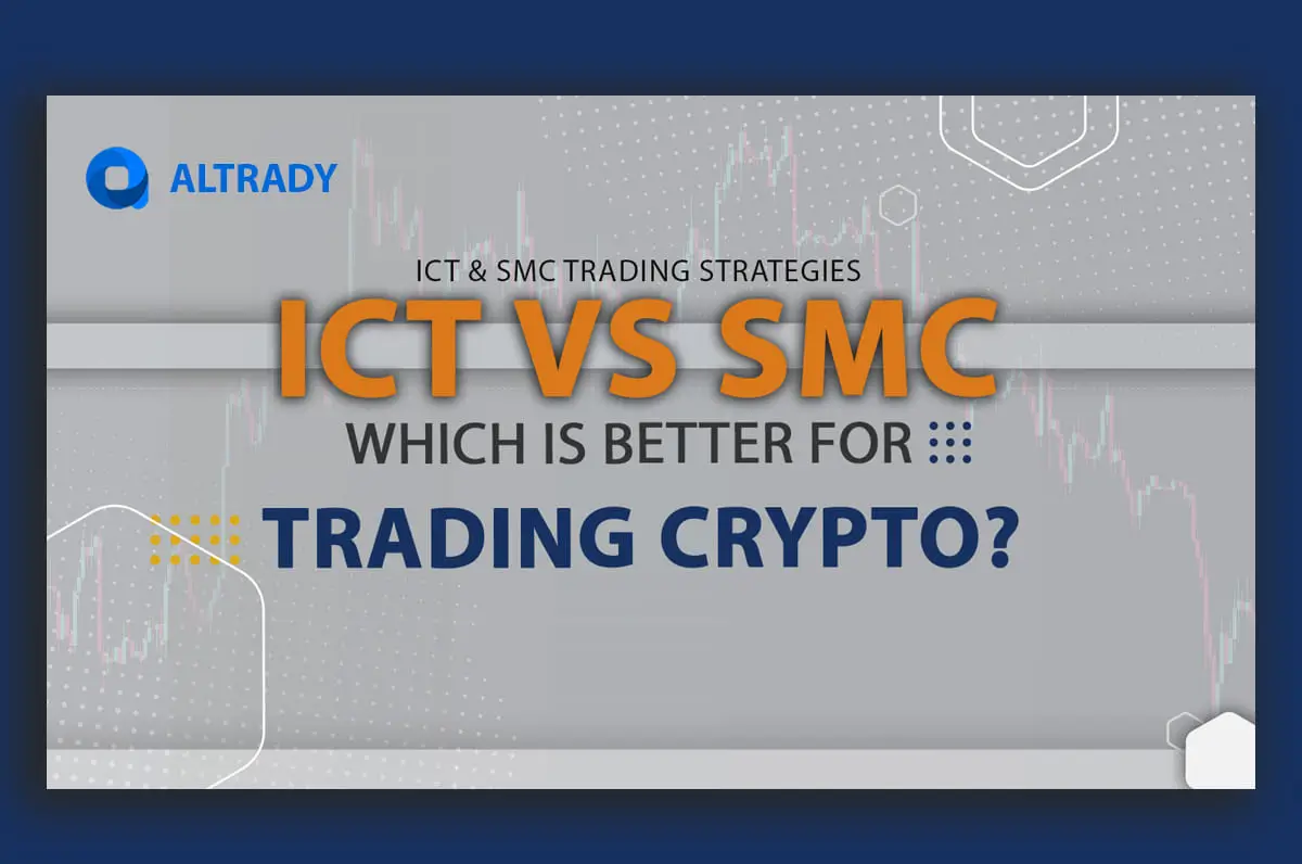 Altrady cover image: ICT vs SMC, which is better for trading crypto.